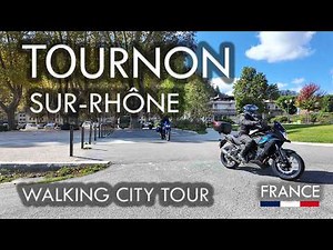 TOURNON-SUR-RHÔNE WALK | RIVER RHÔNE VIEWS, HISTORIC STREETS & CASTLES