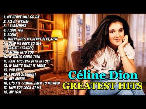 Celine Dion Greatest Hits Full Album - Best Songs Of Celine Dion Playlist
