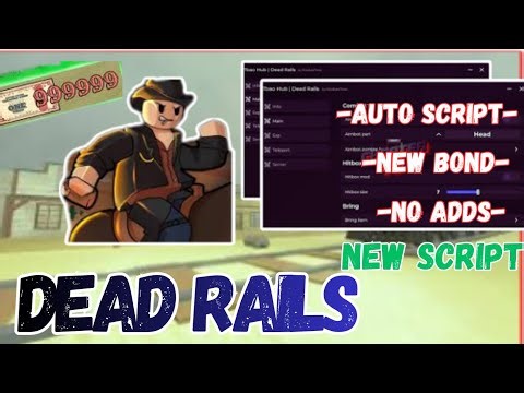 🚂 DEAD RAILS NEW OP SCRIPT UI (NO KEY) | Infinite Bonds, Auto Win, Kill Aura, Teleport Evil Church