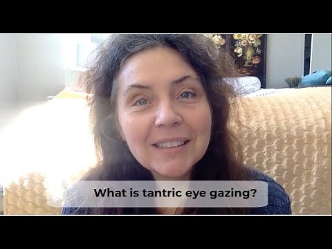 What is Tantric Eye Gazing?
