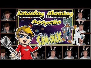 The Adventures of Sam & Max: Freelance Police Theme - Saturday Morning Acapella