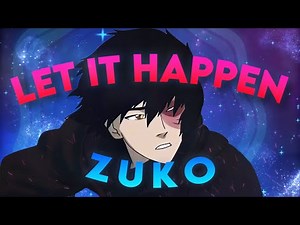 [4k] Zuko - Let it happen✨| Avatar [Edit/AMV]