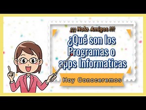 🤔¿Qué son los Programas y/o Apps Informáticas?