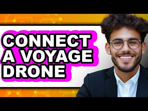 How to Connect a Voyage Drone (Full Guide)