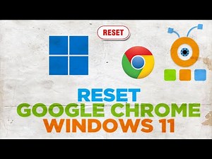 How to Reset Google Chrome browser in Windows 11