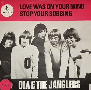 Ola & The Janglers - Love Was On Your Mind / Stop Your Sobbing