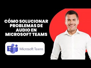 Cómo solucionar problemas de audio en Microsoft Teams