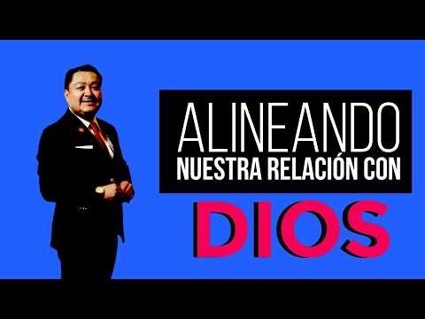 ALINEANDO NUESTRA RELACIÓN CON DIOS | JOEL OVANDO