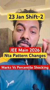 NTA Pattern Changed🔴🔴|Marks Vs Percentile JEE Main 2026 23rd Jan Shift-2|Marks Vs %tile