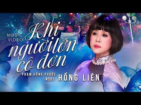 Khi Người Lớn Cô Đơn - NSƯT Hồng Liên khán giả suýt khóc live Hit huyền thoại của Phạm Hồng Phước