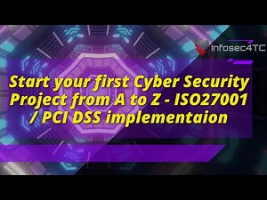 Start your first Cyber Security Project from A to Z - ISO27001 / PCI DSS implementation