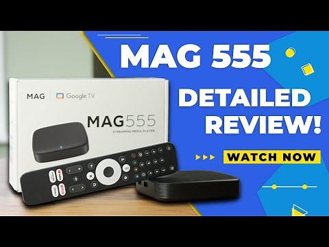 📺 MAG555 Deep Dive Review | Unboxing, Specs, Google TV & 4K Performance!