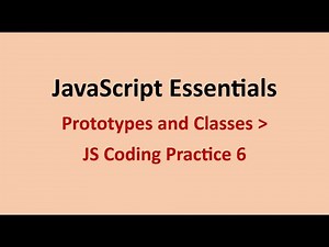 JS Coding Practice 6 || Prototypes and Classes || JavaScript Essentials || NxtWave || CCBP
