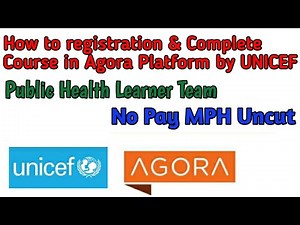 Full video tutorial about Agora Platform by UNICEF || Public Health Learner Team || © Crs Badhon ||