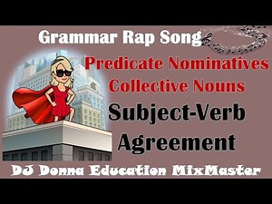 Grammar/Writing Rap Song #157 Subject Verb Agreement, Predicate Nominative, Collective Nouns, etc.