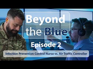 RAF Air Traffic Controller & Infection Prevention Control Nurse swap roles: Beyond the Blue Ep 2