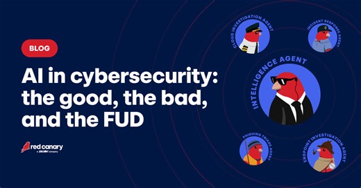 AI in cybersecurity: The good, the bad, and the FUD | Red Canary