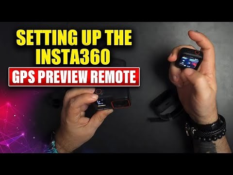 Setup Insta360 GPS Preview Remote - Finally DONE!
