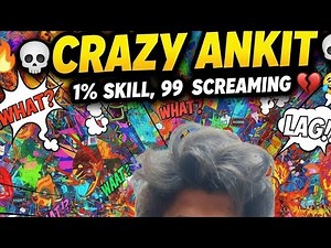 WARNING: Ankit is Unfiltered Today | 1% Skill, 99% Screaming 🤡Crazy ankit is live!#live