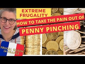 Extreme Frugality - How to Take the Pain Out of Penny Pinching