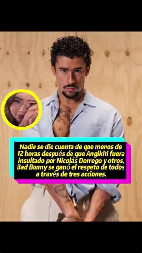 Nadie se dio cuenta de que menos de 12 horas después de que Angikiti fuera insultado por Nicolás Dorrego y otros, Bad Bunny se ganó el respeto de todos a través de tres acciones.#celebrity #fyp #badbunny #angielinecarlier #usa