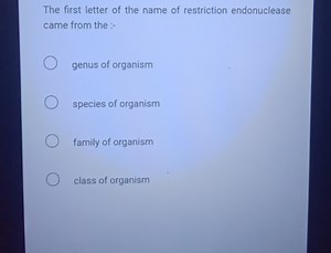 The first letter of the name of restriction endonuclease came f... | Filo