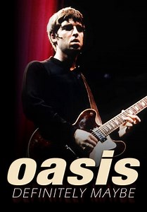 Oasis: Definitely Maybe (2004)