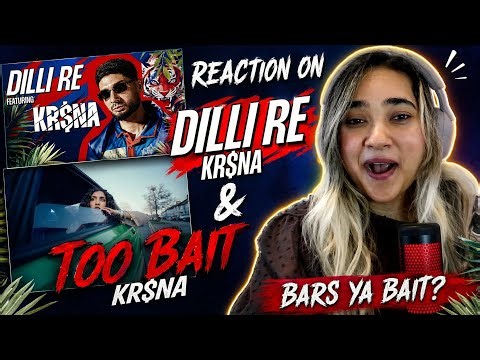 KR$NA Delivered… AGAIN 😮‍🔥 | Too Bait & Dilli Re | Latest Desi hip Hop Reaction