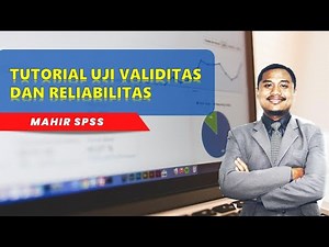EASY USING SPSS - VALIDITY AND RELIABILITY TEST TUTORIAL