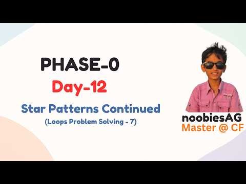 Day-12 | Star Patterns Continued | Loops Problem Solving - 7 | PHASE-0