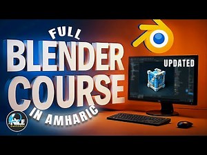 BLENDER Full COURSE In Amharic: Learn 3D From Scratch (Beginner to Pro)