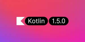 Kotlin 1.5.0 – the First Big Release of 2021 | The Kotlin Blog