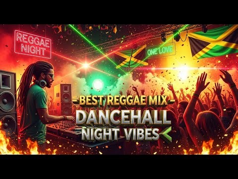 🎶 Best Reggae Mix 🔥 Dancehall Night Vibes | Nonstop Reggae Party Energy
