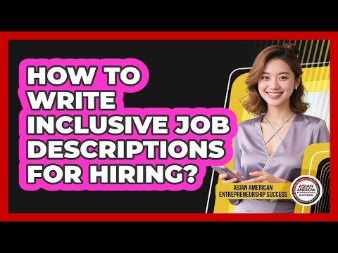 How to write inclusive job descriptions for hiring?