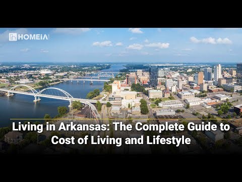 Living in Arkansas The Complete Guide to Cost of Living and Lifestyle | HOMEiA