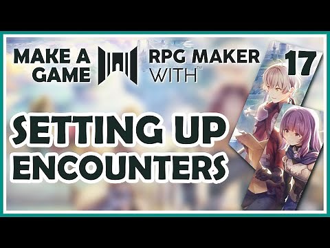 Adding enemies to our map through "Encounters"! [RPG Maker WITH - Make a Game 17]