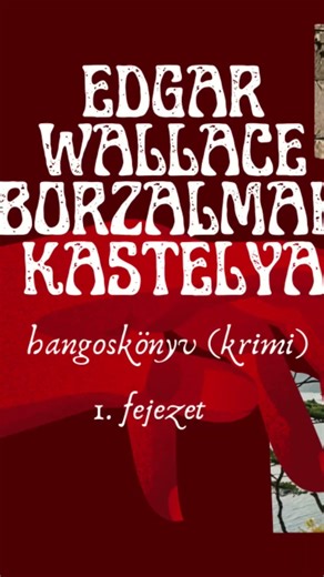 Edgar Wallace - Borzalmak kastélya krimi hangoskönyv #edgarwallace #magyarul #hangoskönyv