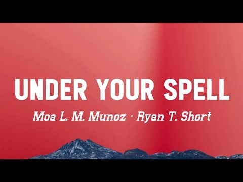 Under Your Spell (Lyrics )Moa L. M. Munoz · Ryan T. Short [fatal seduction season 2