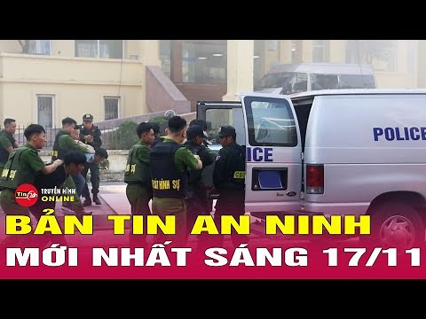 Update hot security news, latest Vietnam news 24 hours a day, November 17 | Tin24h