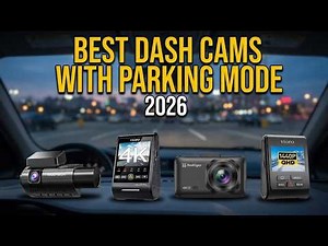 ▶️ Secure Your Vehicle: Best Dash Cams with Parking Mode 2026 Rankings