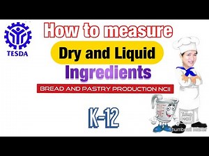 How to measure dry and liquid ingredients (TLE) K-12 Bread and Pastry Production NCII | TESDA