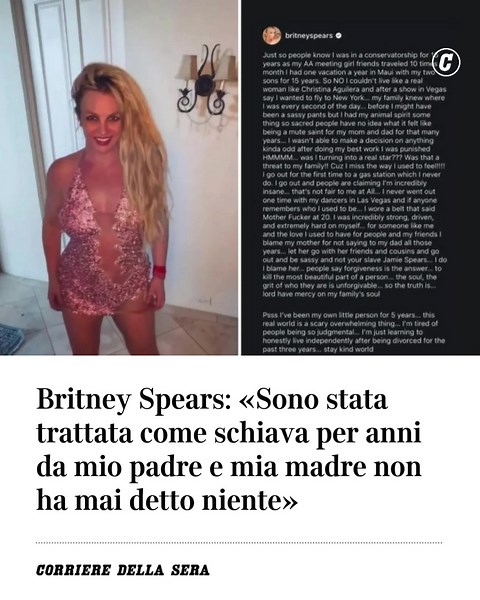 Dal 2021è tornata finalmente padrona della sua vita, ma quei 15 anni di conservatorship - durante i quali ogni decisione che la riguardava, anche una semplice vacanza, veniva presa dal padre Jamie - restano ancora una ferita aperta per Britney Spears. “Sono stata sotto tutela per 15 anni, mentre le mie amiche viaggiavano anche dieci volte al mese”, ha scritto infatti la cantante in un recente sfogo su Instagram, ricordano che l’unico viaggio che le era concesso era a Maui una volta l’anno, insie