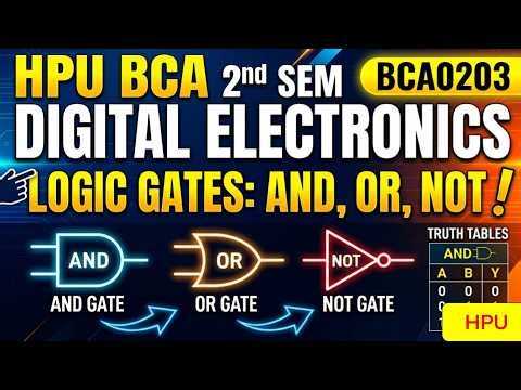 HPU BCA || DIGITAL ELECTRONICS || 2nd semester || Gates AND ,OR, NOT || BCA0203