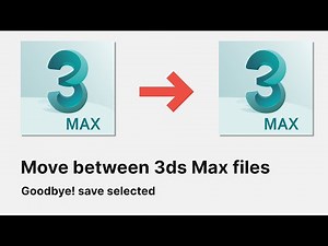 Move between 3ds Max files | No save selected needed!