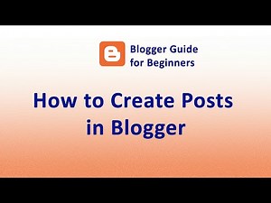 How to Create Posts and Write Posts in Blogger- Blogger Guide for Beginners