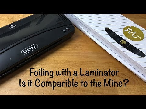Foiling with a Laminator - Is it Comparable to a Minc?