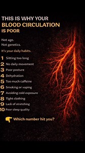 This Is Why Your Blood Circulation Is Poor Poor circulation doesn’t happen overnight. It slowly develops from how you sit, move, breathe, and hydrate every day. When blood flow is weak, your body struggles to deliver oxygen and nutrients — especially to your hands, feet, brain, and muscles. That’s why poor circulation can lead to: • cold hands and feet • numbness or tingling • low energy • slow recovery • brain fog Most people never realize their routine is the cause. Read the list again careful