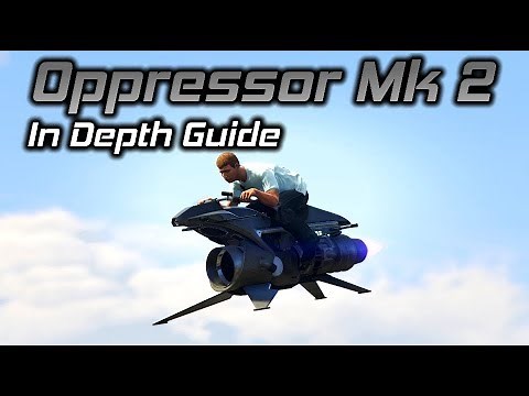 GTA Online: Oppressor Mk 2 In Depth Guide (Stats, Tips, and Tricks)