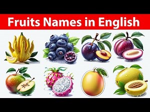 100 Fruits Name with Pictures | Learn Fruit Names in English | Fruits Vocabulary for Beginners