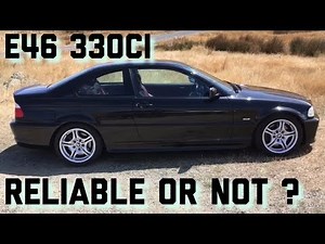 BMW E46 330ci Reliable Car Or Not ?
